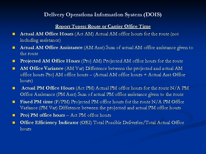 Delivery Operations Information System (DOIS) n n n n Report Types: Route or Carrier