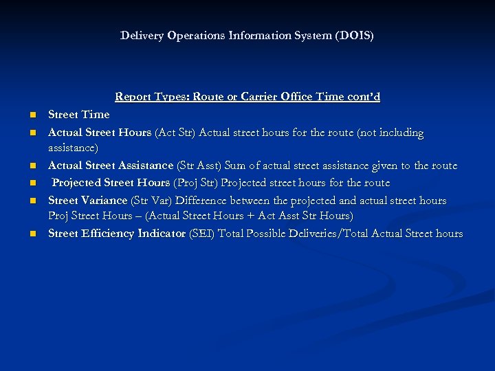 Delivery Operations Information System (DOIS) Report Types: Route or Carrier Office Time cont’d n
