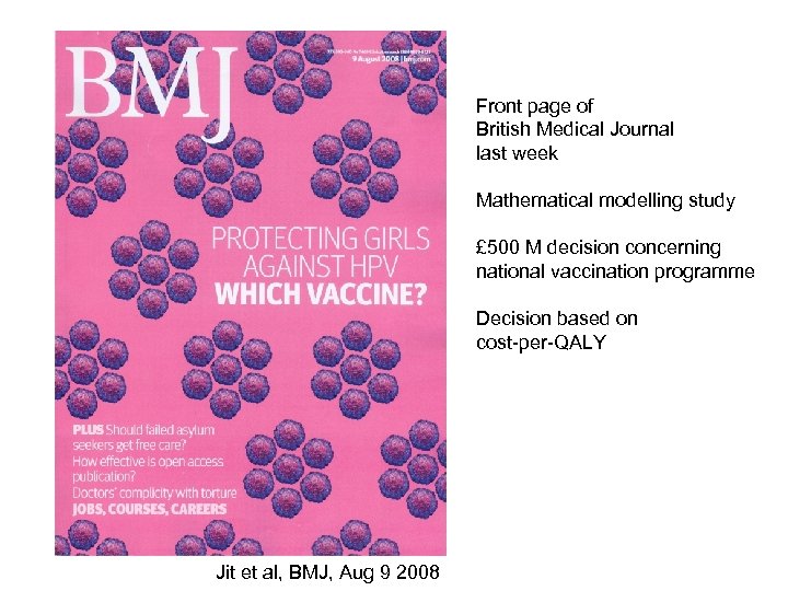 Front page of British Medical Journal last week Mathematical modelling study £ 500 M