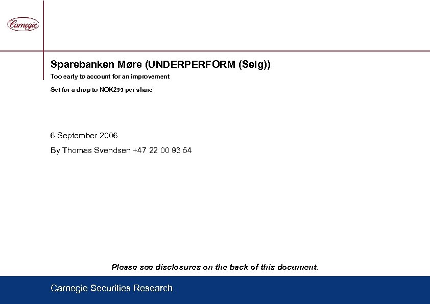 Sparebanken Møre (UNDERPERFORM (Selg)) Too early to account for an improvement Set for a