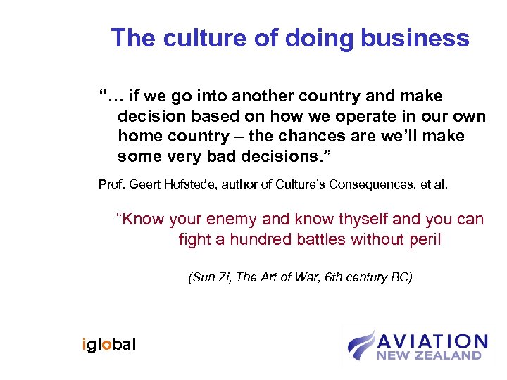 The culture of doing business “… if we go into another country and make