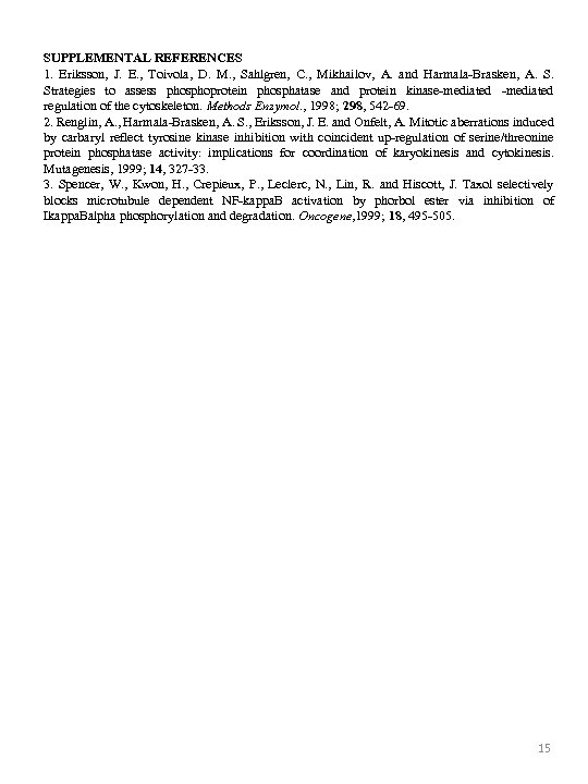 SUPPLEMENTAL REFERENCES 1. Eriksson, J. E. , Toivola, D. M. , Sahlgren, C. ,