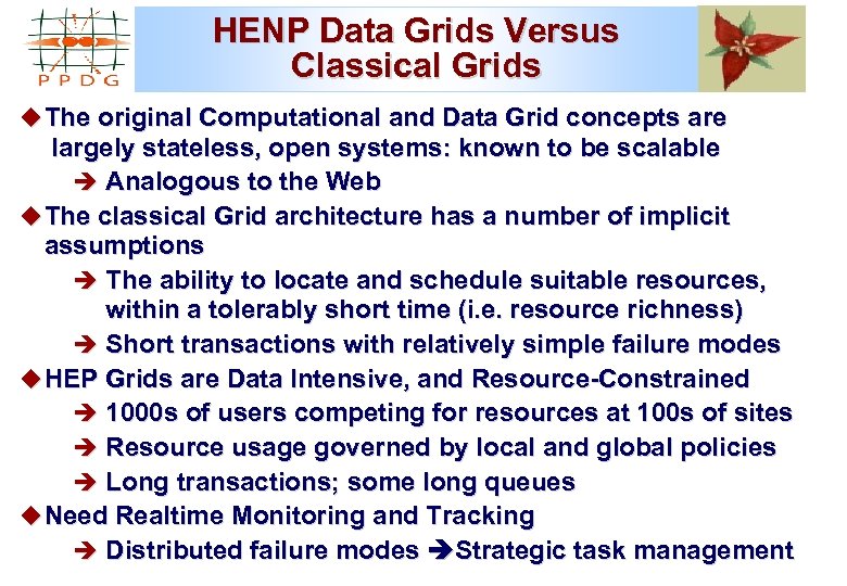 HENP Data Grids Versus Classical Grids u The original Computational and Data Grid concepts
