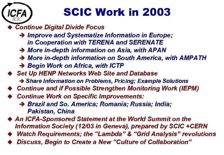 SCIC Work in 2003 u Continue Digital Divide Focus è Improve and Systematize Information