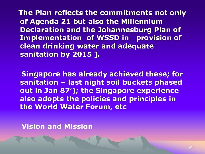  The Plan reflects the commitments not only of Agenda 21 but also the