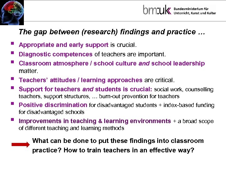 The gap between (research) findings and practice … § § § Appropriate and early
