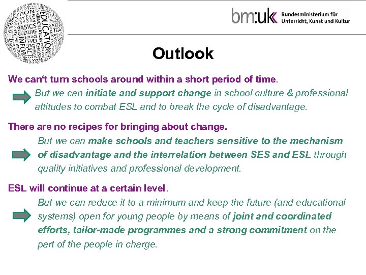 Outlook We can‘t turn schools around within a short period of time. But we