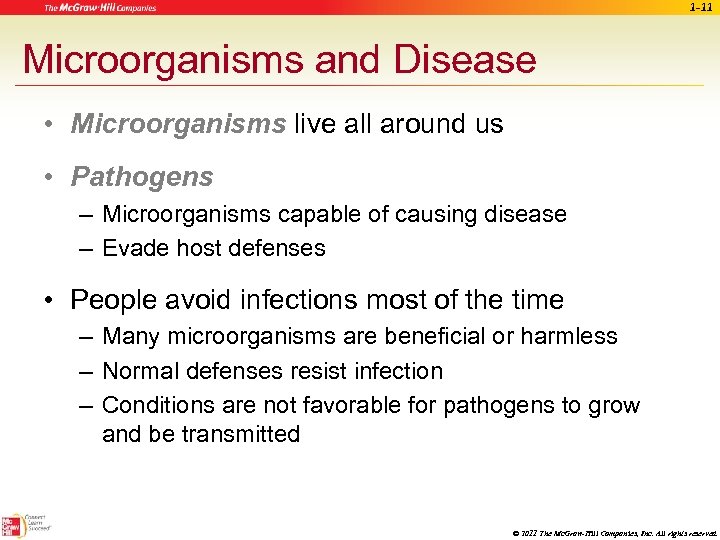 1 -11 Microorganisms and Disease • Microorganisms live all around us • Pathogens –