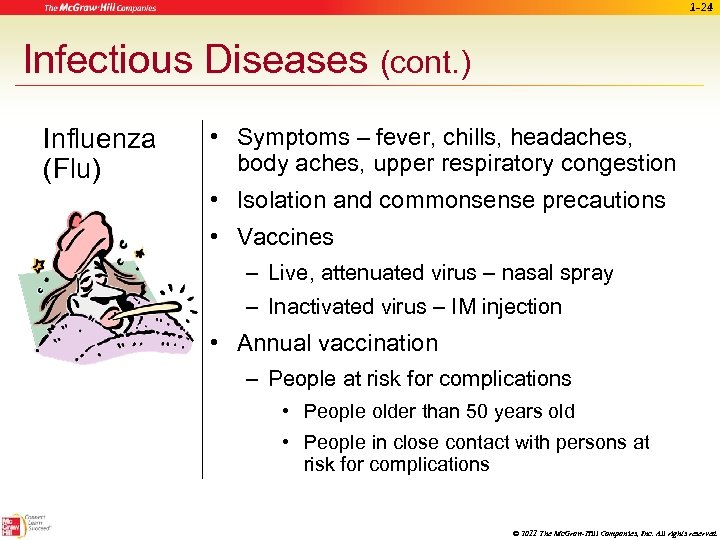 1 -24 Infectious Diseases (cont. ) Influenza (Flu) • Symptoms – fever, chills, headaches,