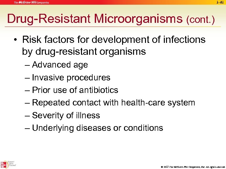 1 -41 Drug-Resistant Microorganisms (cont. ) • Risk factors for development of infections by