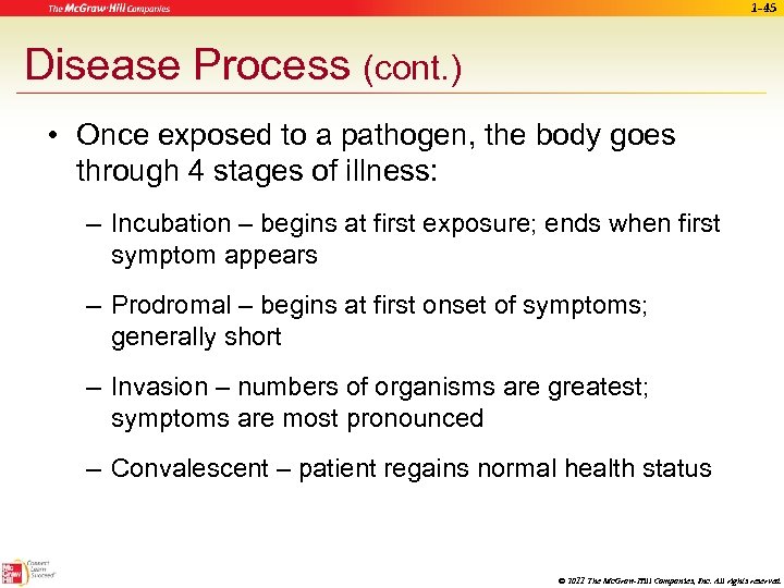 1 -45 Disease Process (cont. ) • Once exposed to a pathogen, the body