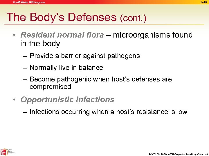 1 -48 The Body’s Defenses (cont. ) • Resident normal flora – microorganisms found