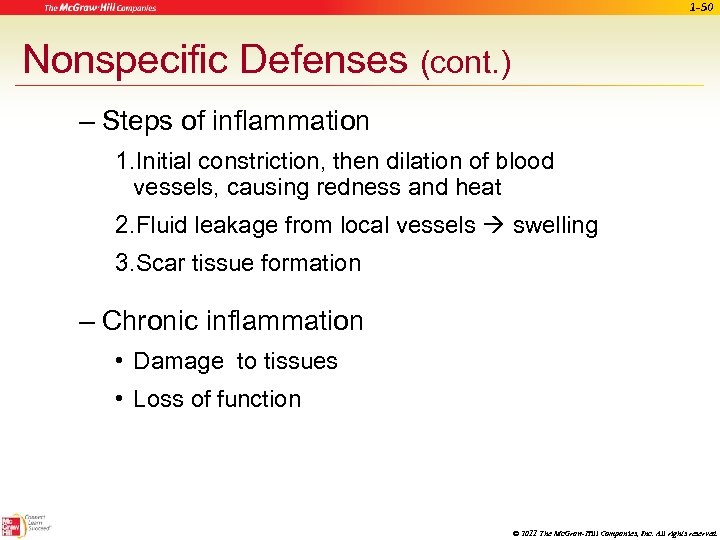 1 -50 Nonspecific Defenses (cont. ) – Steps of inflammation 1. Initial constriction, then
