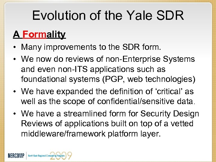 Evolution of the Yale SDR A Formality • Many improvements to the SDR form.