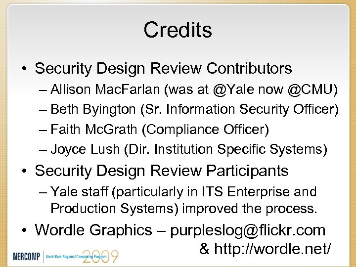 Credits • Security Design Review Contributors – Allison Mac. Farlan (was at @Yale now