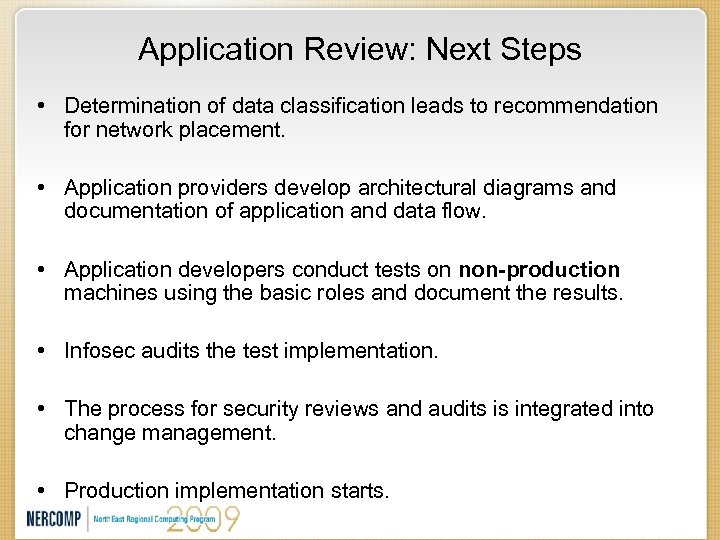 Application Review: Next Steps • Determination of data classification leads to recommendation for network