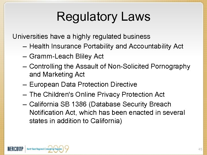 Regulatory Laws Universities have a highly regulated business – Health Insurance Portability and Accountability