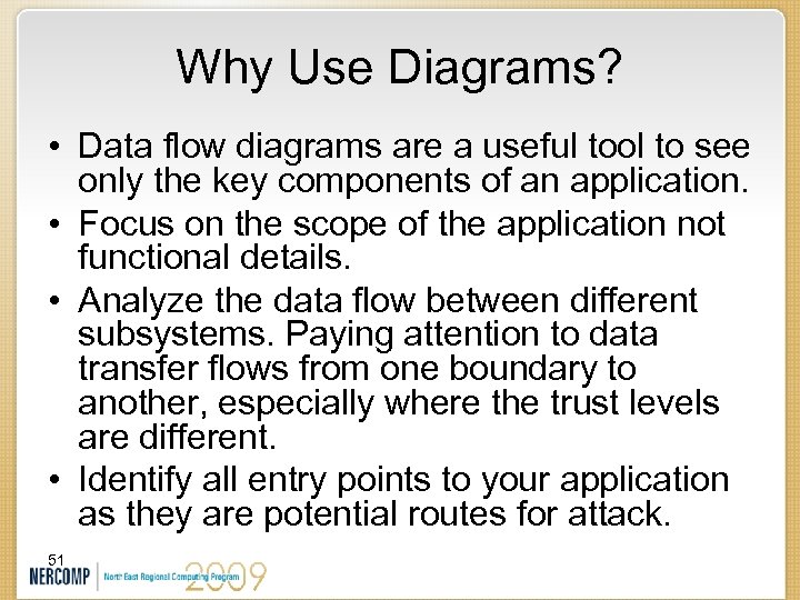 Why Use Diagrams? • Data flow diagrams are a useful tool to see only