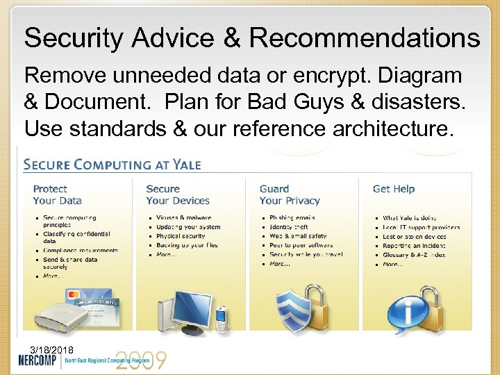 Security Advice & Recommendations Remove unneeded data or encrypt. Diagram & Document. Plan for