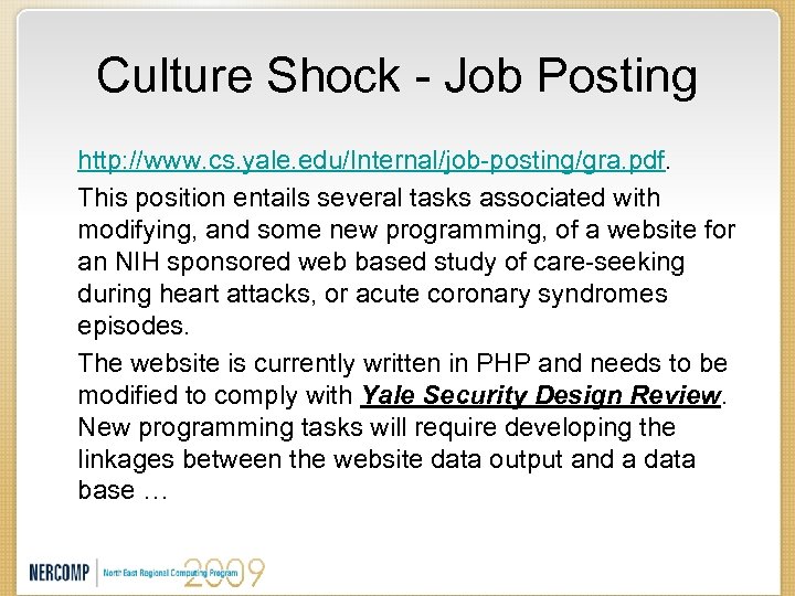 Culture Shock - Job Posting http: //www. cs. yale. edu/Internal/job-posting/gra. pdf. This position entails