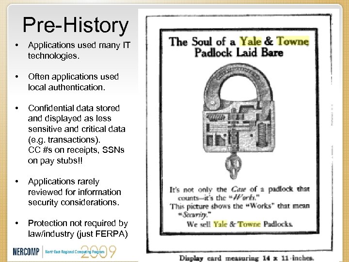 Pre-History • Applications used many IT technologies. • Often applications used local authentication. •