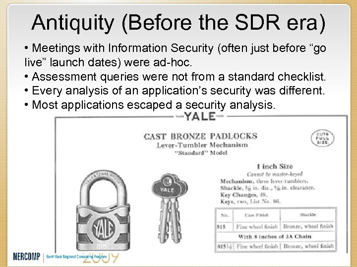 Antiquity (Before the SDR era) • Meetings with Information Security (often just before “go