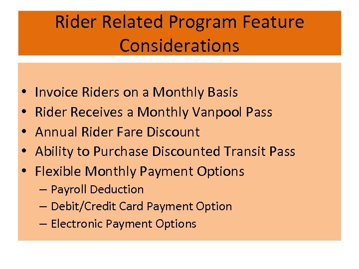 Rider Related Program Feature Considerations • • • Invoice Riders on a Monthly Basis