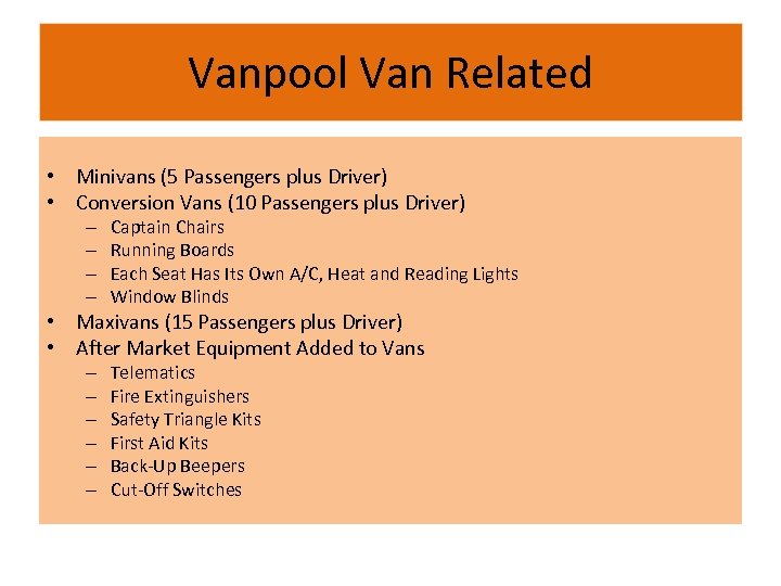 Vanpool Van Related • Minivans (5 Passengers plus Driver) • Conversion Vans (10 Passengers