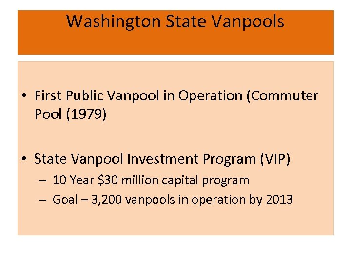 Washington State Vanpools • First Public Vanpool in Operation (Commuter Pool (1979) • State