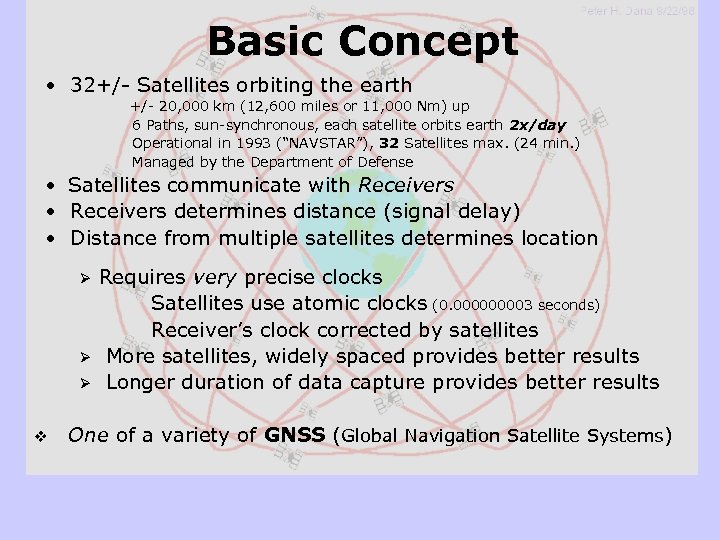 Basic Concept • 32+/- Satellites orbiting the earth +/- 20, 000 km (12, 600
