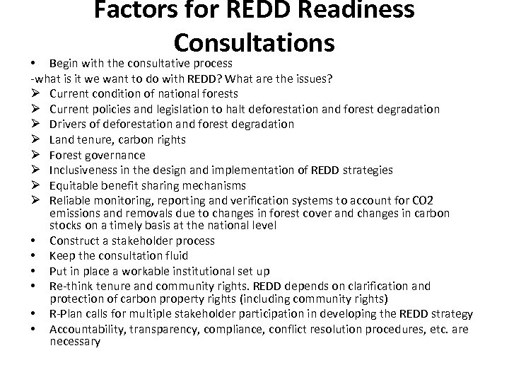 Factors for REDD Readiness Consultations • Begin with the consultative process -what is it