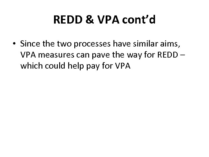 REDD & VPA cont’d • Since the two processes have similar aims, VPA measures