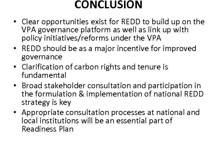 CONCLUSION Some conclusionsf. CCCccon • Clear opportunities exist for REDD to build up on