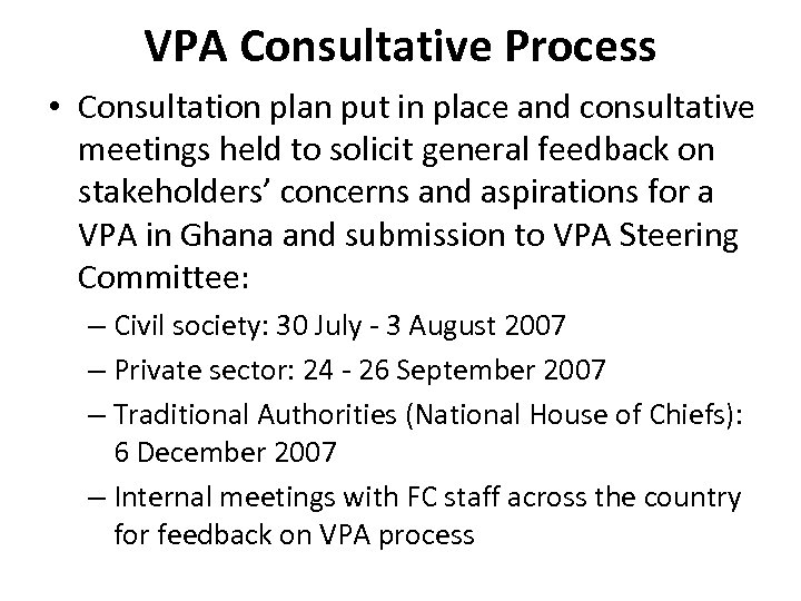 VPA Consultative Process • Consultation plan put in place and consultative meetings held to