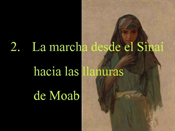 2. La marcha desde el Sinaí hacia las llanuras de Moab 