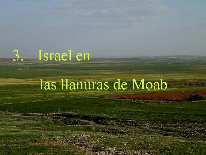 3. Israel en las llanuras de Moab 