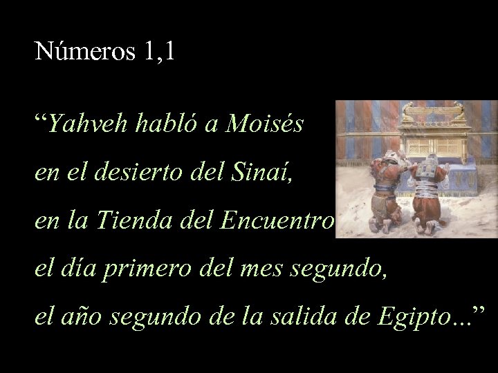 Números 1, 1 “Yahveh habló a Moisés en el desierto del Sinaí, en la