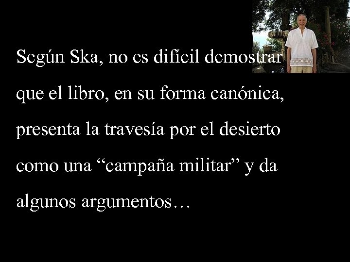 Según Ska, no es difícil demostrar que el libro, en su forma canónica, presenta
