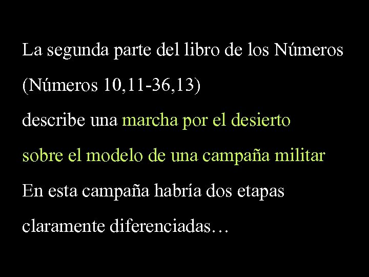 La segunda parte del libro de los Números (Números 10, 11 -36, 13) describe