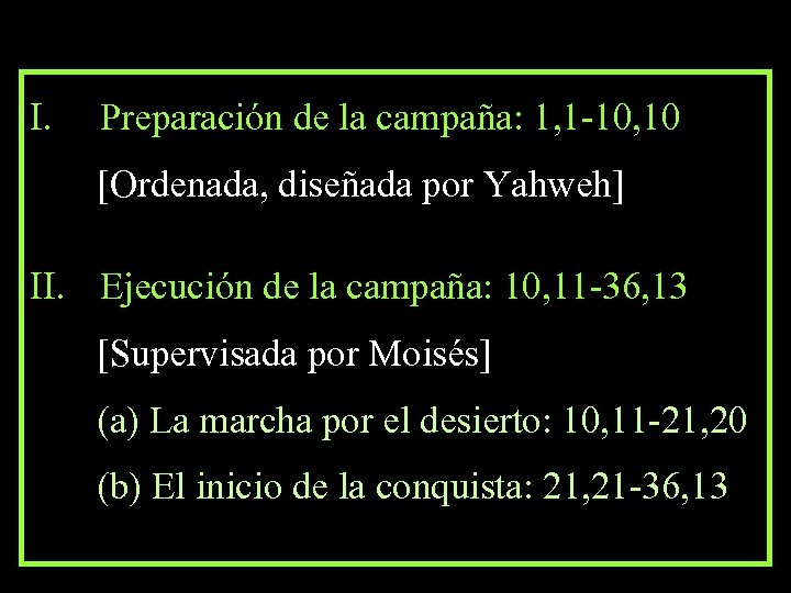 I. Preparación de la campaña: 1, 1 -10, 10 [Ordenada, diseñada por Yahweh] II.