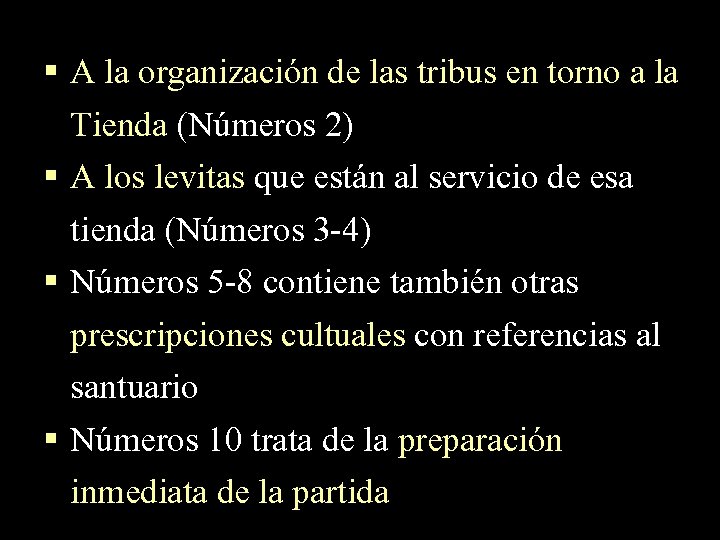 § A la organización de las tribus en torno a la Tienda (Números 2)