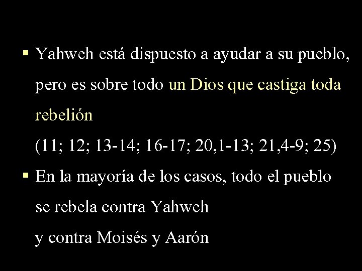 § Yahweh está dispuesto a ayudar a su pueblo, pero es sobre todo un