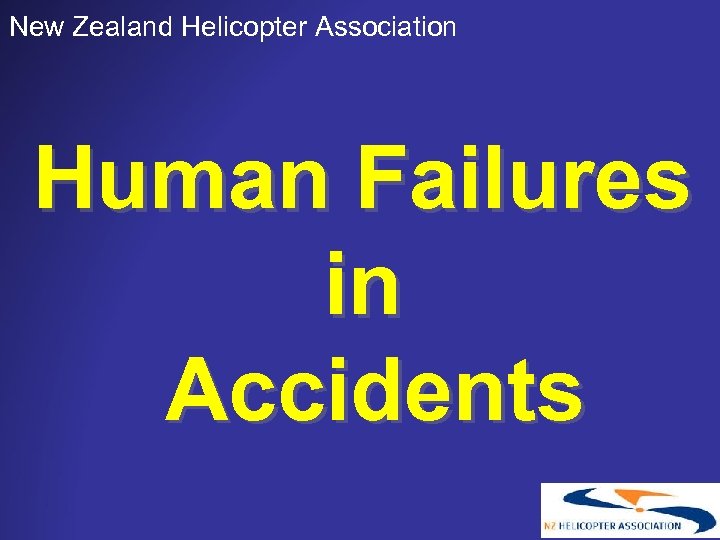New Zealand Helicopter Association Human Failures in Accidents 
