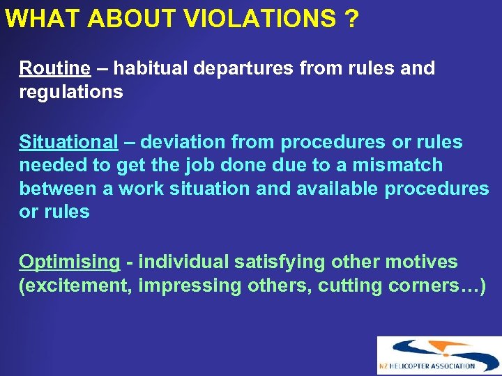 WHAT ABOUT VIOLATIONS ? Routine – habitual departures from rules and regulations Situational –