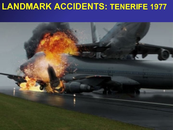 LANDMARK ACCIDENTS: TENERIFE 1977 