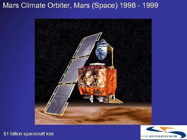 Mars Climate Orbiter, Mars (Space) 1998 - 1999 $1 billion spacecraft lost 