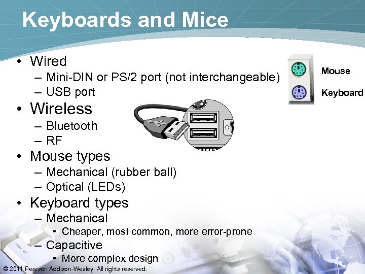 Keyboards and Mice • Wired – Mini-DIN or PS/2 port (not interchangeable) – USB