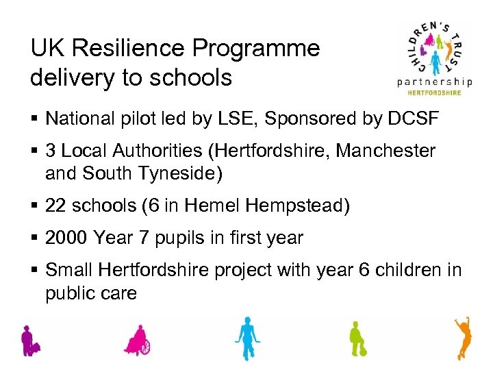 UK Resilience Programme delivery to schools § National pilot led by LSE, Sponsored by