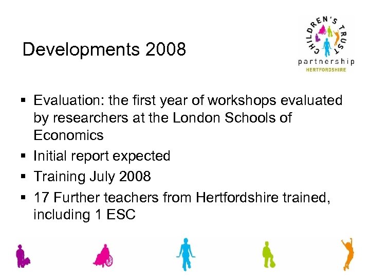 Developments 2008 § Evaluation: the first year of workshops evaluated by researchers at the