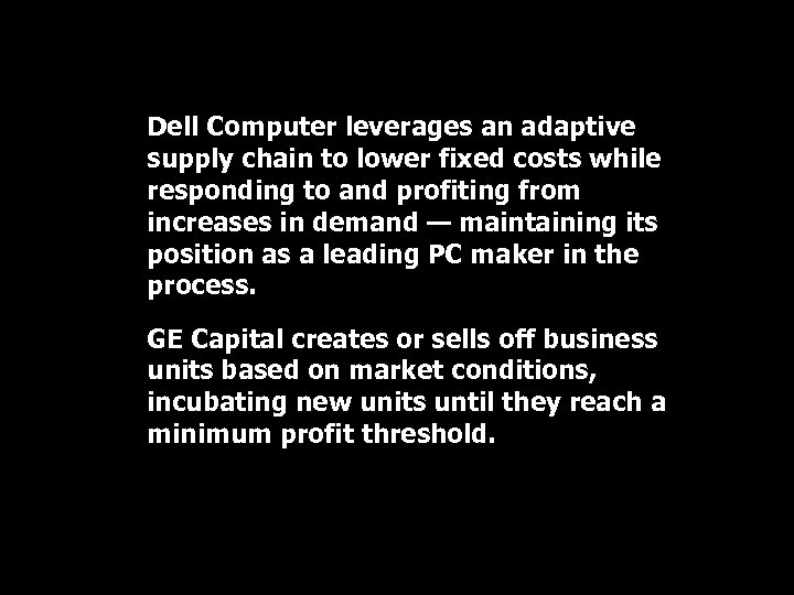 Dell Computer leverages an adaptive supply chain to lower fixed costs while responding to